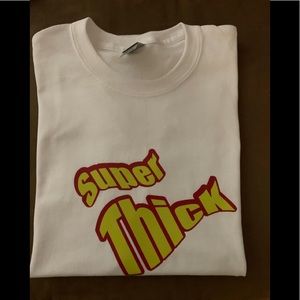 SUPER THICK - T-Shirt Design All sizes available